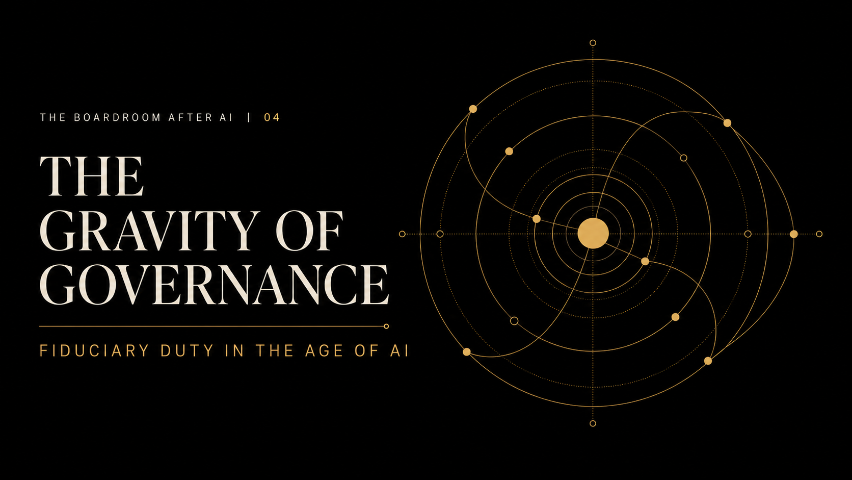 The Gravity of Governance: Fiduciary Duty in the Age of AI, Episode 4 of The Boardroom After AI