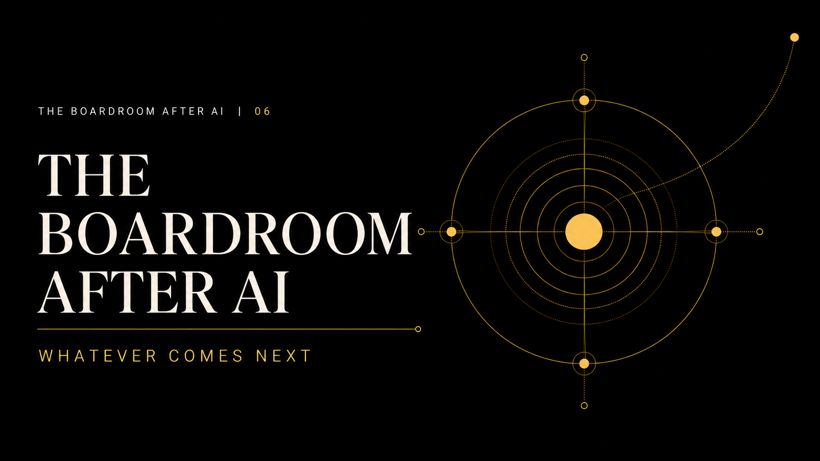 The Boardroom After AI, Episode 6 of The Boardroom After AI